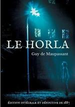 Le Horla (édition intégrale et définitive de 1887): Une nouvelle fantastique de Guy de Maupassant