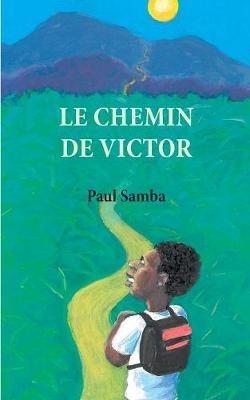 Le chemin de Victor - Paul Samba - cover