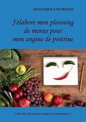 J'elabore mon planning de menus pour mon angine de poitrine - Cedric Menard - cover