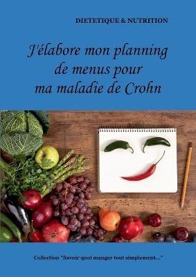 J'elabore mon planning de menus pour ma maladie de Crohn - Cedric Menard - cover