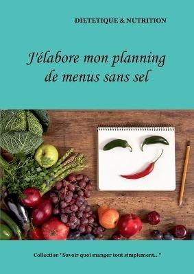 J'elabore mon planning de menus sans sel - Cedric Menard - cover