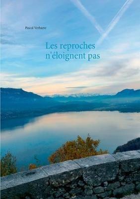 Les reproches n'éloignent pas - Pascal Verbaere - cover