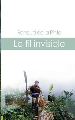 Le fil invisible - Renaud de la Pinta - cover