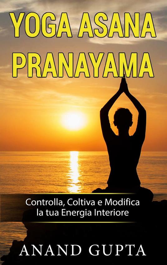 Yoga Asana Pranayama - Anand Gupta - ebook