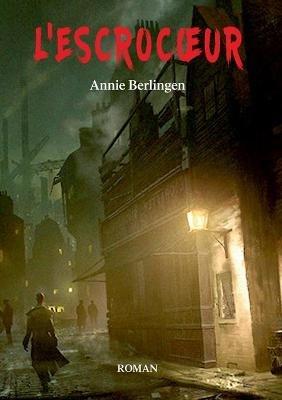 L'escrocoeur - Annie Berlingen - cover