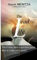 The lead of life: Much more than a spiritual quest, this is your own story