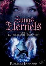 Sangs Éternels - Tome 4: La Troublante Fascination
