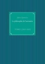 La philosophie de l'anamnèse: Tome I (2013-2015)