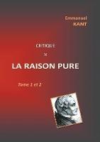 Libro in inglese Critique de la RAISON PURE: Tome 1 et 2  - Emmanuel Kant