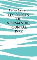 Les Forets de Normandie, Journal 1972 - Patrick Sansano - cover