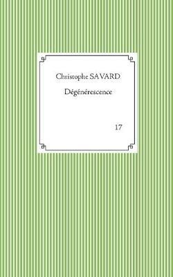 Dégénérescence - Christophe Savard - cover