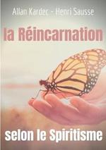 La Réincarnation selon le Spiritisme: l'enseignement d'Allan Kardec