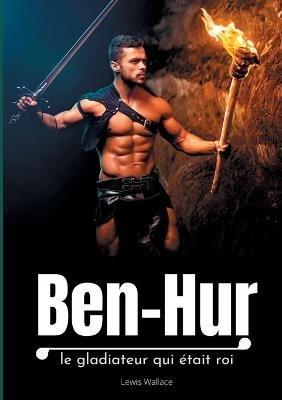 Ben-Hur: le gladiateur qui était roi - Lewis Wallace - cover