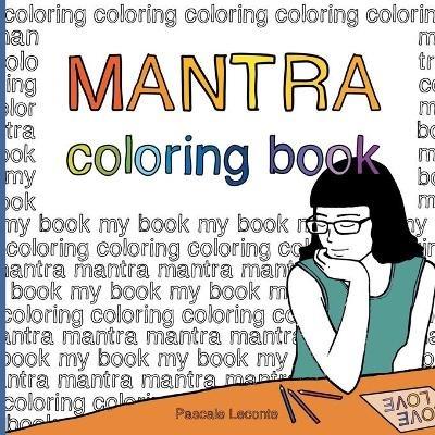 Mantra coloring book. - Pascale LeConte - cover