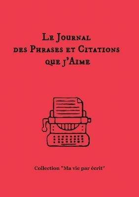 Le journal des phrases et citations que j'aime - Nicole Bossy - cover
