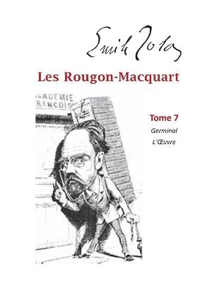 Les Rougon-Macquart: Tome 7 Germinal L'Oeuvre - Emile Zola - cover