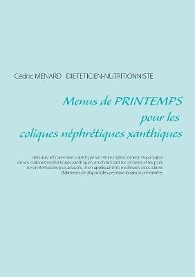 Menus de printemps pour les coliques néphrétiques xanthiques - Cédric Menard - cover