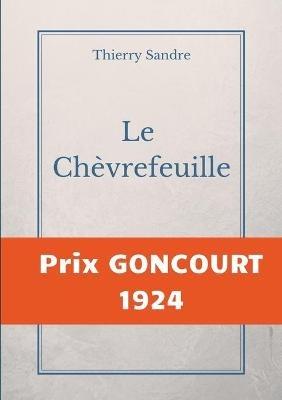 Le Chèvrefeuille: Prix Goncourt 1924 - Thierry Sandre - cover