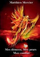 Mes demons, Mes peurs, Mon combat - Matthieu Mercier - cover