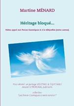 Héritage bloqué...: Faites appel aux Forces Cosmiques & à la télépathie (entre autres).