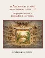 D'Allainval (L'Abbe) Auteur dramatique (1696-1753): Biographie devoilee et l'integralite de son Theatre