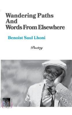Wandering Paths And Words From Elsewhere - Benoist Saul Lhoni - cover