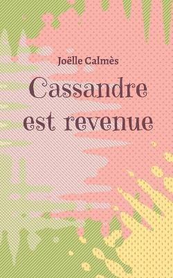 Cassandre est revenue - Joelle Calmes - cover