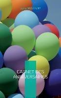 Carnet des anniversaires: ... Pour se souvenir de tout !...