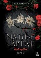 Nature Captive - Tome 2: Redemption