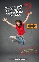 Comment vivre sa jeunesse dans un monde qui bouge: 21 secrets pour reussir la traversee de cet age d'or - Annick Imbou - cover