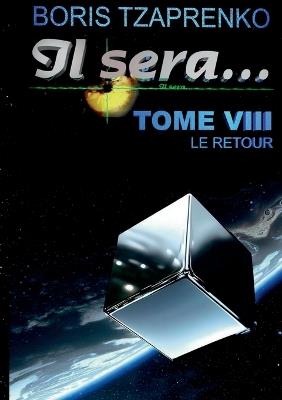 Il sera... 8: Le retour - Boris Tzaprenko - cover
