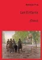 Libro in inglese Les Enfants: (Dzieci)  - Boleslaw Prus