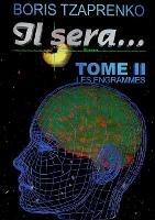 Il sera... 2: Les engrammes - Boris Tzaprenko - cover