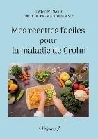 Mes recettes faciles pour la maladie de Crohn: Volume 1. - Cédric Menard - cover