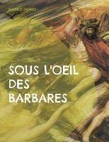 Sous l'oeil des barbares: Le culte du moi Tome 1 - Maurice Barres - cover