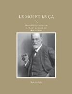 Le Moi et le Ca: Un essai de psychanalyse sur le role de l'inconscient, par Sigmund Freud