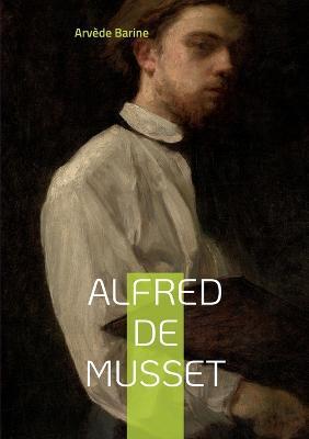 Alfred de Musset - Arvede Barine - cover