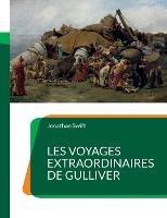 Les Voyages extraordinaires de Gulliver: un roman de litterature jeunesse de Jonathan Swift - Jonathan Swift - cover