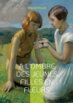A l'ombre des jeunes filles en fleurs: Tome III - Marcel Proust - cover