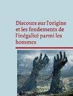Discours sur l'origine et les fondements de l'inegalite parmi les hommes: Pensee politique et sociale