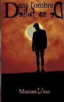 Dans l'ombre de sa folie - Manon Lilaas - cover