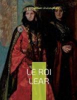 Le Roi Lear: Tragédie antique - William Shakespeare - cover