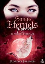 Sangs Eternels Forever - Tome 1: Le poids de l'heritage