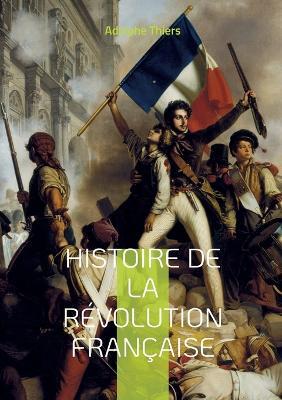 Histoire de la révolution française: Tome 10 - Adolphe Thiers - cover