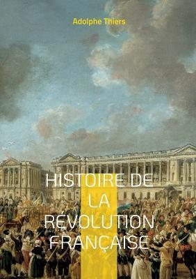Histoire de la revolution francaise: Tome 8 - Adolphe Thiers - cover