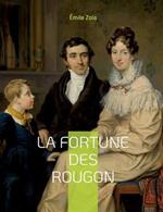 La Fortune des Rougon: Le premier roman de la serie des Rougon-Macquart