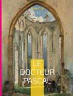 Le Docteur Pascal: Le vingtième et dernier roman de la série des Rougon-Macquart