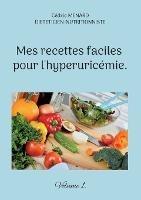 Mes recettes faciles pour l'hyperuricémie.: Volume 1. - Cédric Menard - cover
