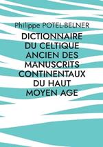 dictionnaire du celtique ancien des manuscrits continentaux du Haut Moyen Age: volume 192