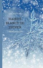 Haïkus blancs de l'hiver: rêves en flocons